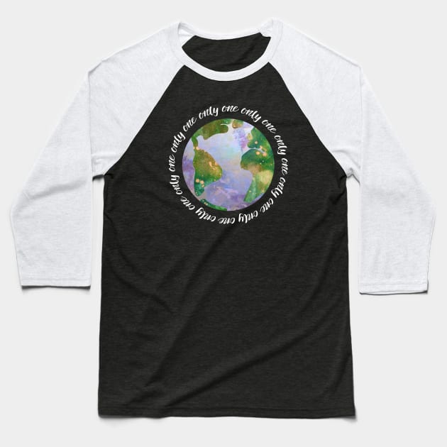 only one earth - protect our beautiful planet (watercolors and white handwriting repeated) Baseball T-Shirt by AtlasMirabilis